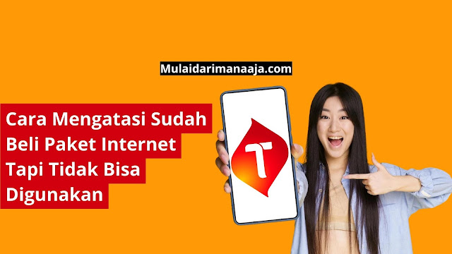 sudah beli paket internet tapi tidak bisa digunakan