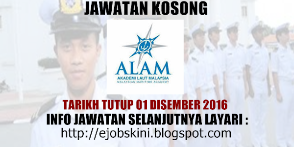 Jawatan Kosong Akademi Laut Malaysia (ALAM) - 01 Disember 2016