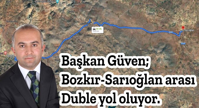 Başkan Güven;Bozkır-Sarıoğlan arası Duble yol oluyor.