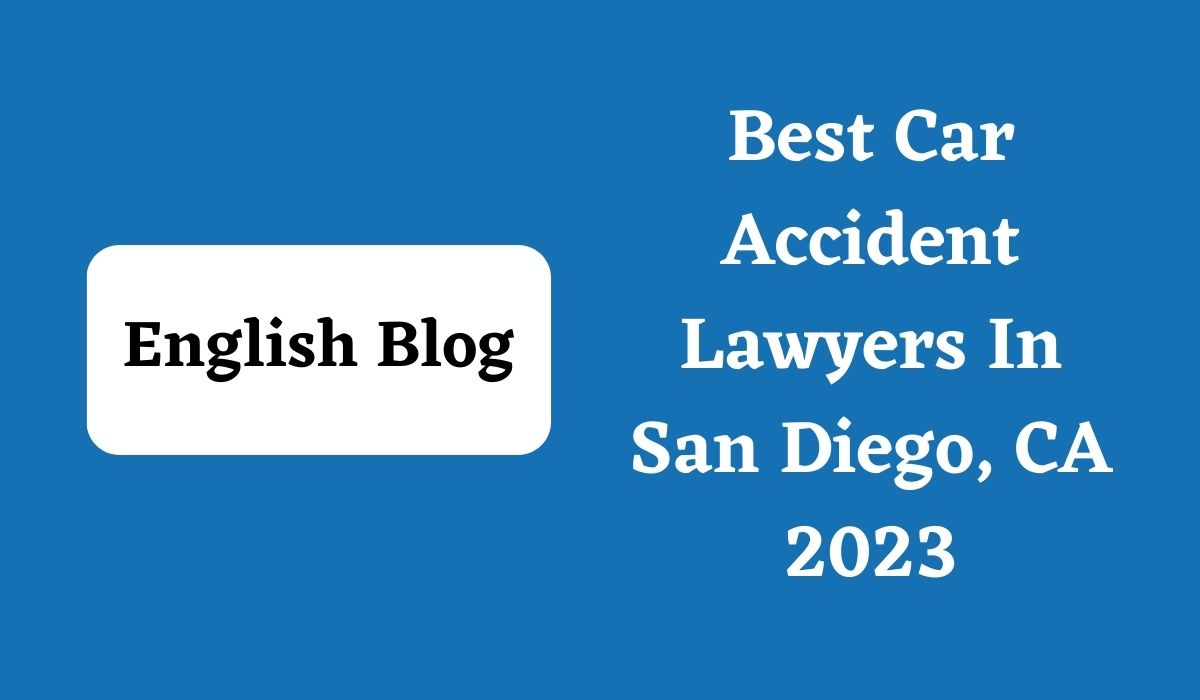 Best Car Accident Lawyers In San Diego, CA 2023