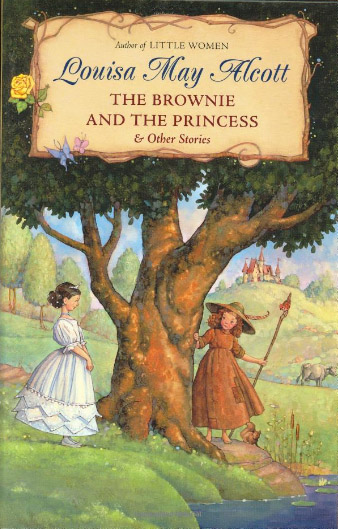 The Brownie and the Princess and Other Stories by Louisa May Alcott (5 star review)