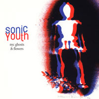 Worst to Best: Sonic Youth: 16. NYC Ghosts & Flowers