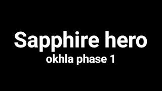 sapphire hero okhla phase 1