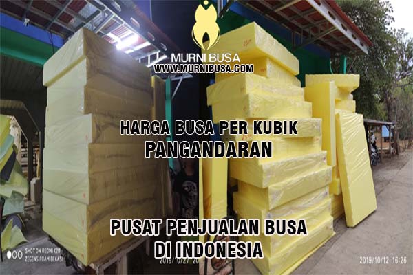 Harga Busa Pangandaran Per Kubik Terbaru Promo 2024