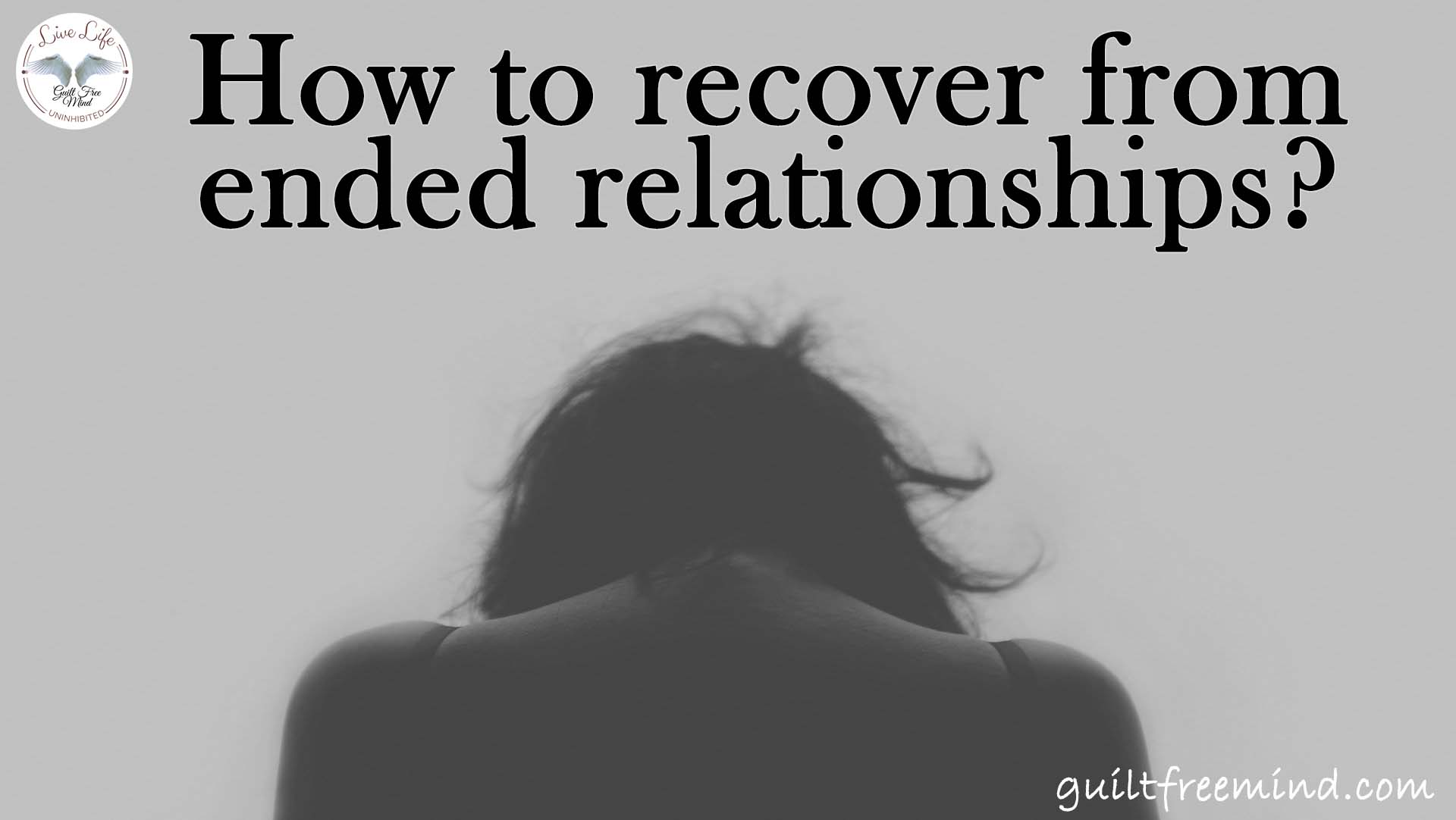 How to recover from ended relationships?