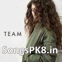 Lorde Team Full HD Official Music Video Song Download