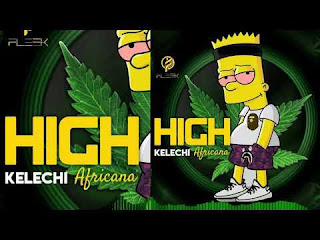 AUDIO | Kelechi Africana – HIGH Mp3 Download