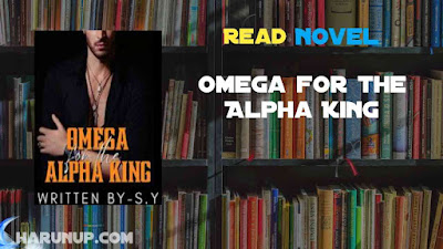Read Omega for the Alpha King Novel Full Episode