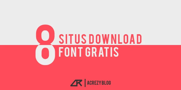 8 Situs Download Font Gratis Berkualitas Terbaik