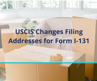 USCIS Changes Filing Addresses for Form I-131