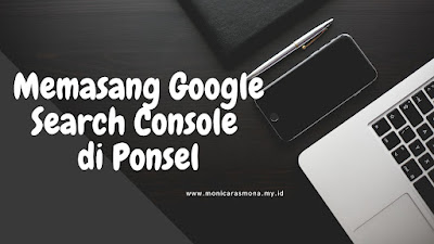 Memasang Google Search Console di Ponsel