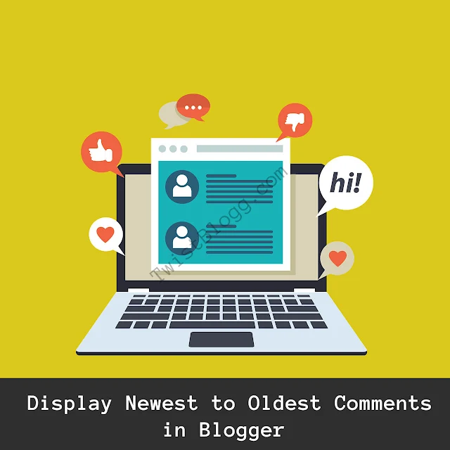 display newest to oldest comments in blogger