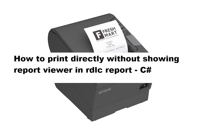 How to print directly without showing report viewer in rdlc report ?