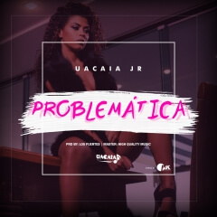 (Kizomba) Uacaia Jr - Problemática (2018)