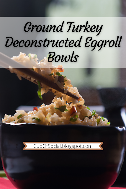 Ground Turkey Deconstructed Eggroll Bowls | A Cup of Social Blog