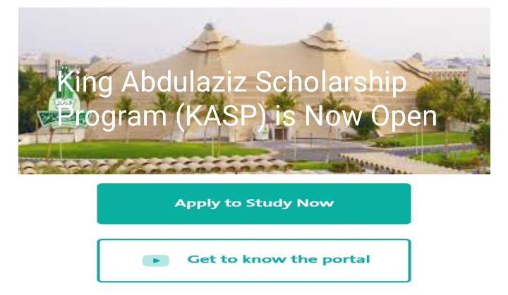 King Abdulaziz Scholarship Program (KASP) is Now Open