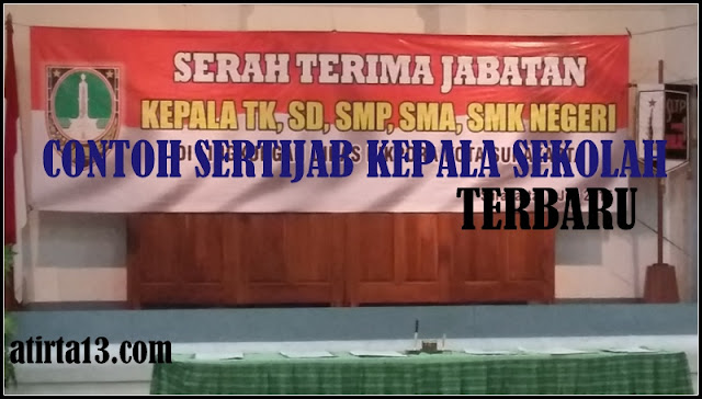 Download Contoh Penyerahan Jabatan (SERTIJAB) Kepala Sekolah Terbaru