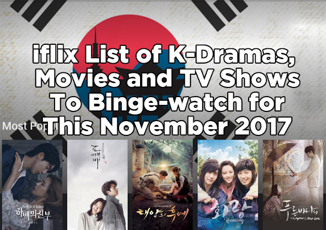 iflix List of Korean Drama, Movies and TV Shows to Binge-watch for this November 2017