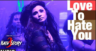 Love To Hate You Lyrics – Hate Story 3