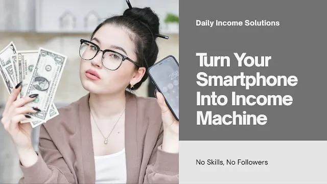 Make $100/Day from Your Phone