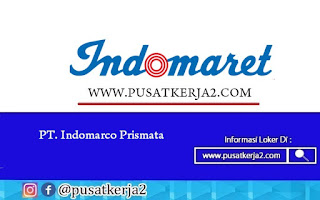 Lowongan Kerja SMA SMK Sederajat Indomaret Group September 2020