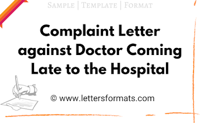 Complaint Letter against Doctors Coming Late to Hospital