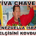 Viva Chavez! Venezuela İsrail elçisini kovdu!