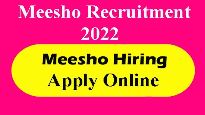 Meesho Jobs Recruitment 2022: Apply For Various Jobs In Meesho