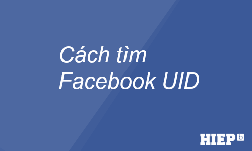 Cách Kiểm tra UID (User ID) của người dùng Facebook