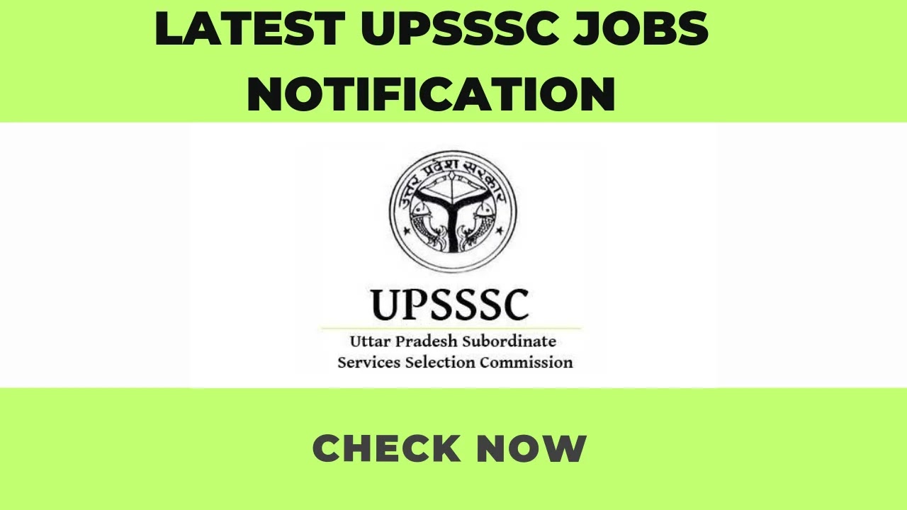 UPSSSC Recruitment 2024 – Latest UPSSSC Jobs Notification- Apply Online Now