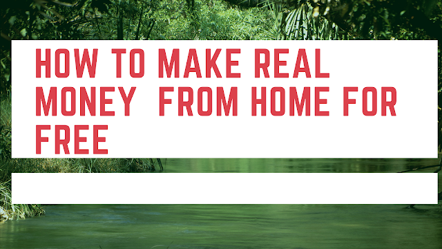 How to Make Real Money From Home for Free - Here's How! How to Make Real Money From Home for Free - Here's How!