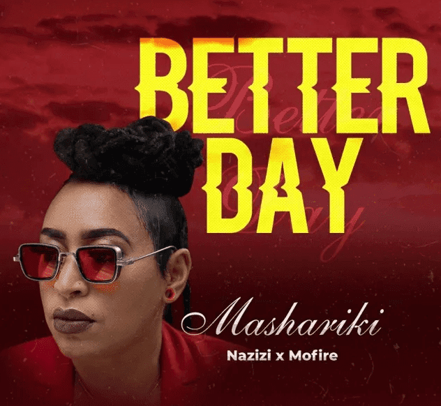 AUDIO | Nazizi & Mofire ( Mashariki ) - Better Day | Mp3 DOWNLOAD