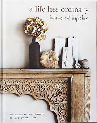 "a life less ordinary - interiors and inspirations" by  Zoe Ellison and Alex Legendre  as seen on linenandlavender.net - http://www.linenandlavender.net/2014/01/source-sharing-i-gigi-general-store-uk.html