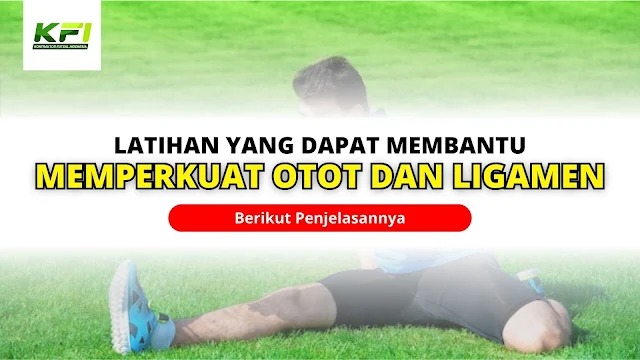 Latihan Yang Dapat Membantu Memperkuat Otot dan Ligamen.