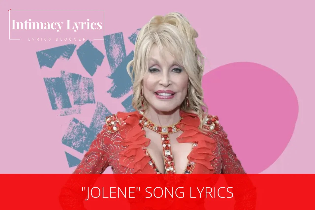"Jolene" Song Lyrics - Song by Dolly Parton
