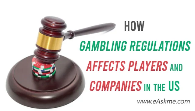 How Gambling Regulations Affects Players and Companies in the US: eAskme