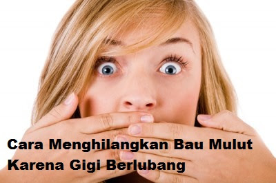 cara, menghilangkan, bau mulut,karena,gigi berlubang