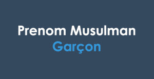 Prenom Musulman Garcon Moderne