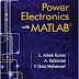 Power Electronics with MATLAB  by L. Ashok Kumar (Author), A. Kalaiarasi (Author), Y. Uma Maheswari (Author)