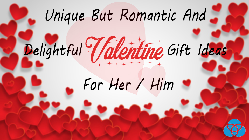 Unique But Romantic And Delightful Valentine Gift Ideas For Her Him Vestellite