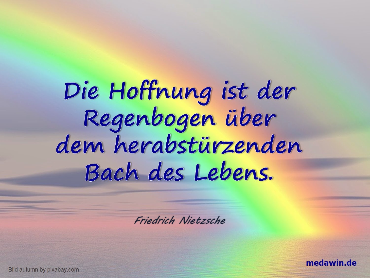 Die Hoffnung ist der Regenbogen