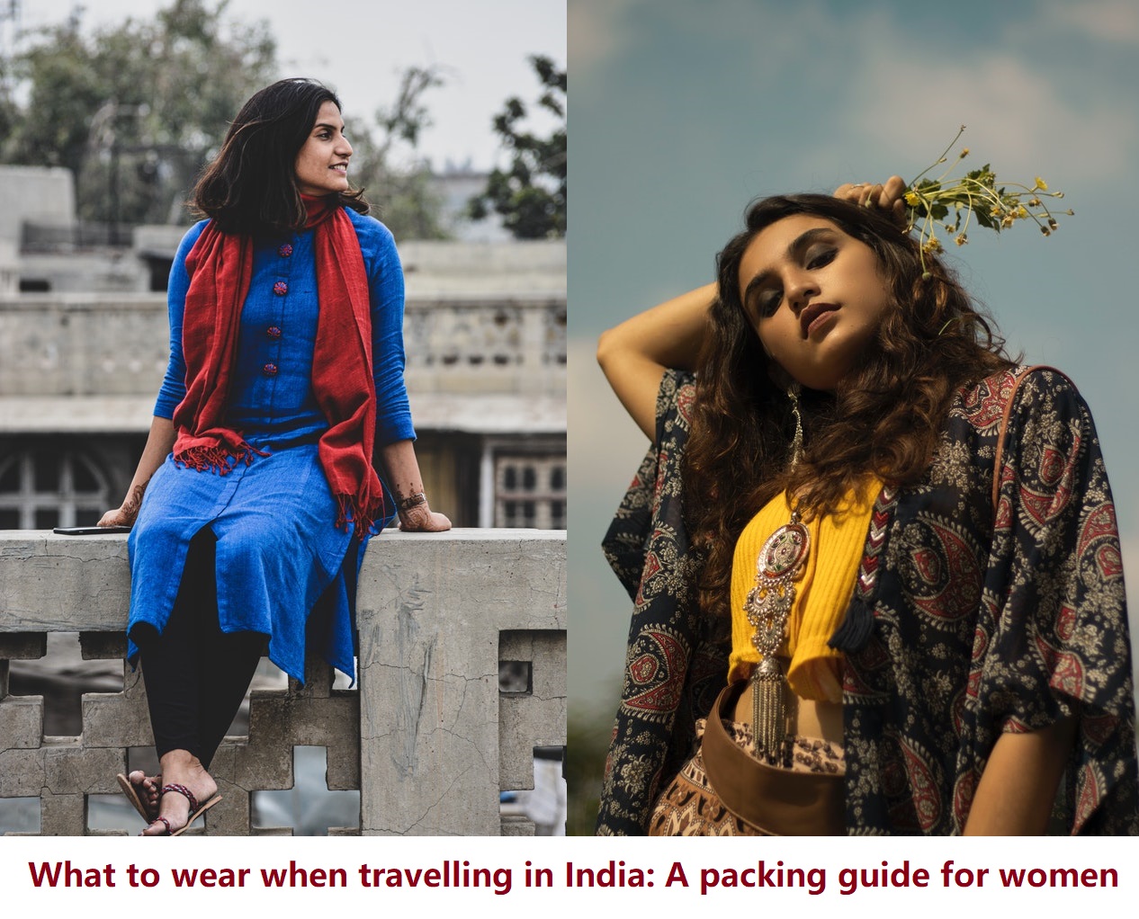 भारत में यात्रा करते समय क्या पहनें - आउटफिट, स्टाइल, फैशन, कंफर्ट What to wear when travelling in India: A packing guide for women