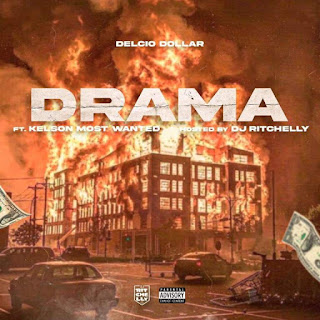 Download mp3: Delcio Dollar – Drama (Feat Kelson Most Wanted)