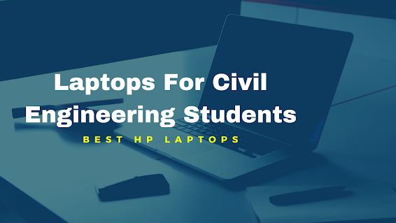 Best HP Laptops For Civil Engineering Students in 2021