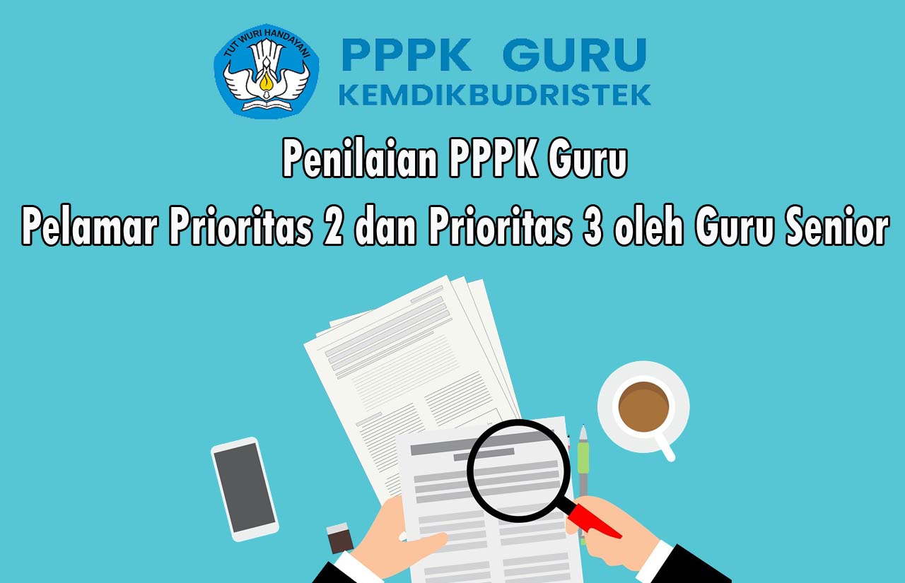 Penilaian PPPK Guru Pelamar Prioritas 2 dan Prioritas 3 oleh Guru