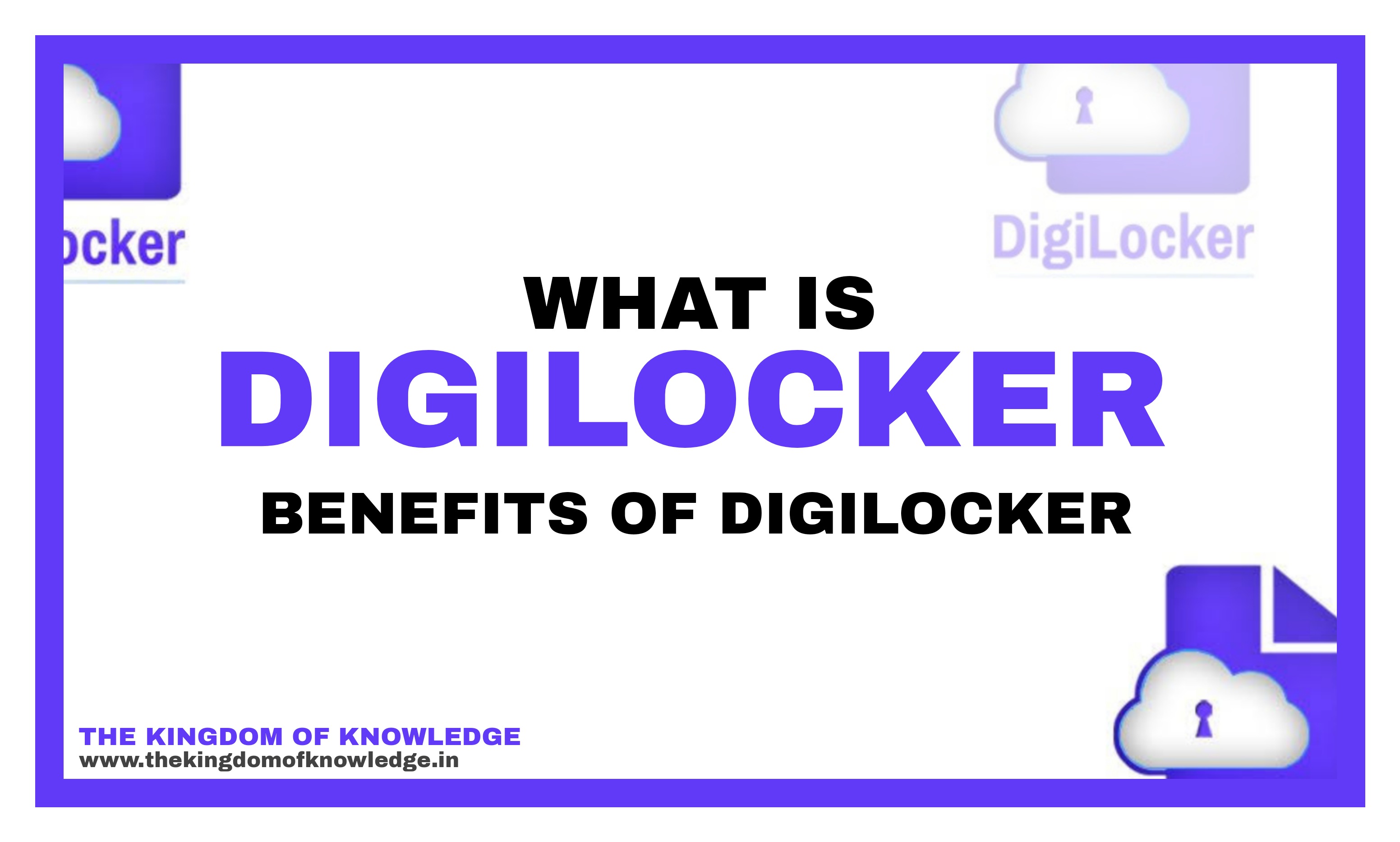 What Is DIGILOCKER (Digital Locker) Benefits Of DIGILOCKER