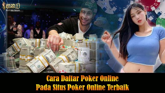 Cara Daftar Poker Online Pada Situs Poker Online Terbaik