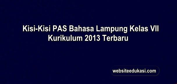 Kisi Kisi Pas Bahasa Lampung Kelas 7 K13 Tahun 2018 2019 Websiteedukasi Com
