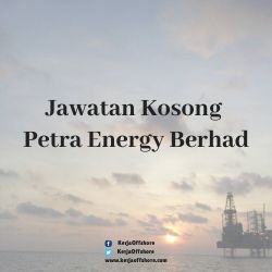 Jawatan Kerja Kosong Oil And Gas Petra Energy Berhad