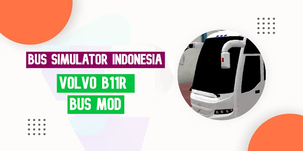 Volvo B11R Bus Mod & Livery For (BUSSID) Bus Simulator Indonesia